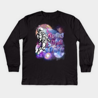 i need some space 4 Kids Long Sleeve T-Shirt